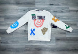 BE TRUE CREWNECK SWEATER